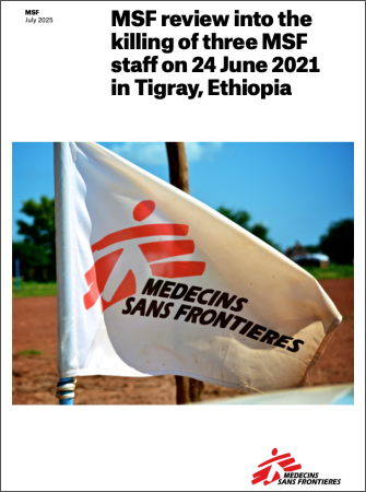 MSF review into the killing of three MSF staff on 24 June 2021 in Tigray, Ethiopia