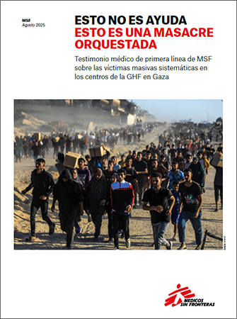 Portada Informe MSF Gaza "Esto no es ayuda. Esto es una masacre orquestada"