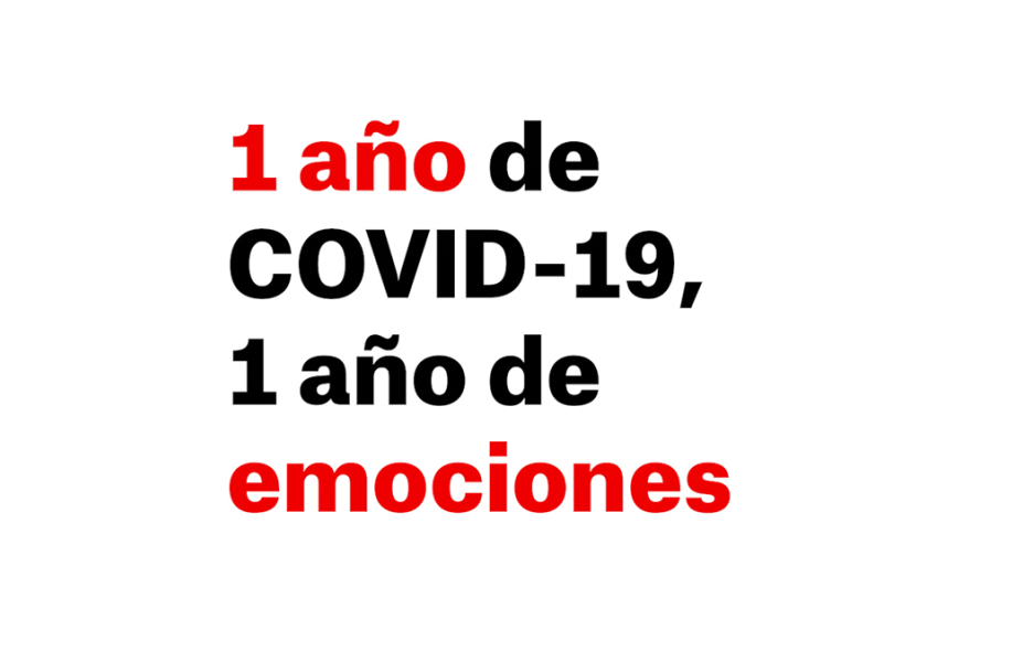 Un año de COVID-19, un año de emociones Un año de COVID-19, un año de emociones