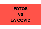 Fotos vs la COVID Fotos vs la COVID