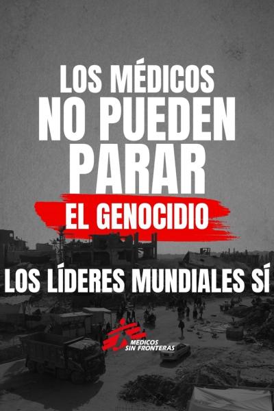 Los médicos no pueden parar el genocidio, los líderes mundiales si