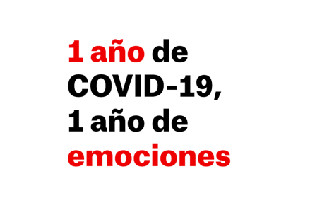 Un año de COVID-19, un año de emociones
