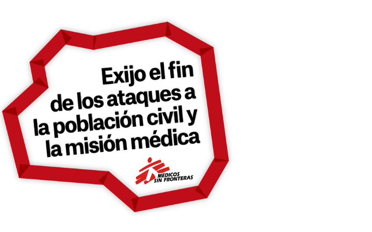Exijo el fin de los ataques a la población civil y la misión médica